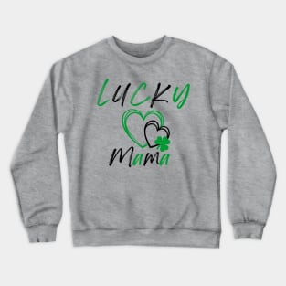 Lucky Mama St Patricks Day Crewneck Sweatshirt